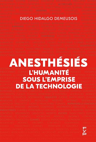 Anesthésiés : l'humanité sous l'empire de la technologie