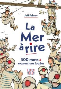 La mer à rire : 300 mots & expressions iodées