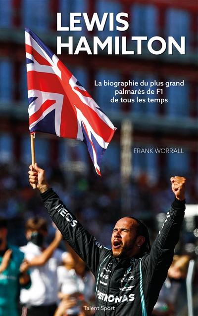 Lewis Hamilton : la biographie du plus grand palmarès de F1 de tous les temps