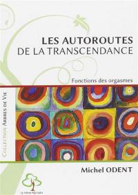 Les autoroutes de la transcendance : fonctions des orgasmes