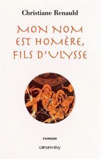 Mon nom est Homère, fils d'Ulysse