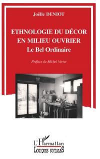 Ethnologie du décor en milieu ouvrier : le bel ordinaire