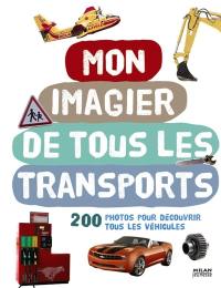 Mon imagier de tous les transports : 200 photos pour découvrir tous les véhicules