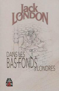 Dans les bas-fonds de Londres. People of the abyss