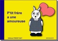 P'tit frère. Vol. 7. P'tit frère a une amoureuse