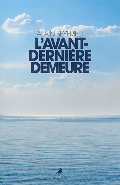 L'avant-dernière demeure