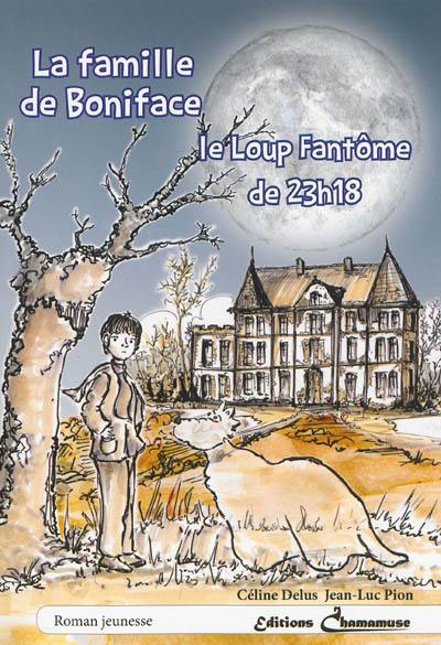 La famille de Boniface et le loup fantôme de 23 h 18