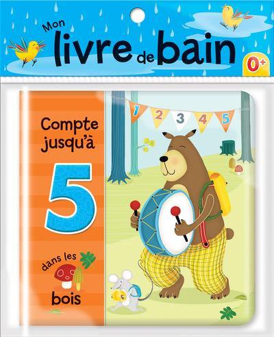 Compte jusqu'à 5 dans les bois : Mon livre de bain