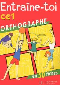 Orthographe en 50 fiches CE1, cycle des apprentissages fondamentaux (dernière année)