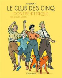 Le club des Cinq. Vol. 3. Le club des Cinq contre-attaque