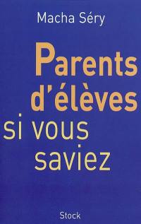 Parents d'élèves, si vous saviez