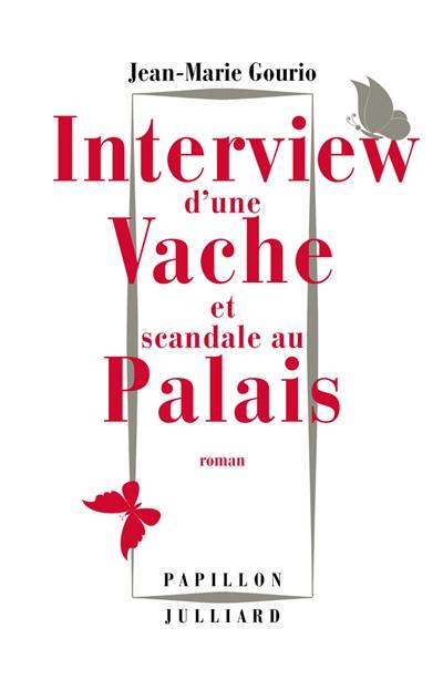 Interview d'une vache et scandale au Palais