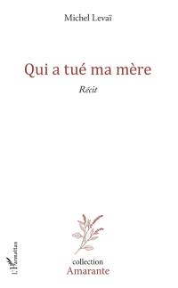 Qui a tué ma mère : récit