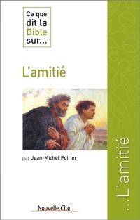 Ce que dit la Bible sur... l'amitié