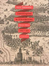 Chroniques de Strasbourg, rester libres, 1394-1622