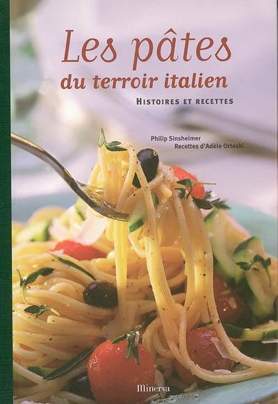 Les pâtes du terroir italien : histoires et recettes