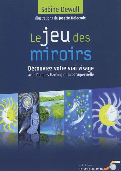 Le jeu des miroirs : découvrez votre vrai visage avec Douglas Harding et Jules Supervielle