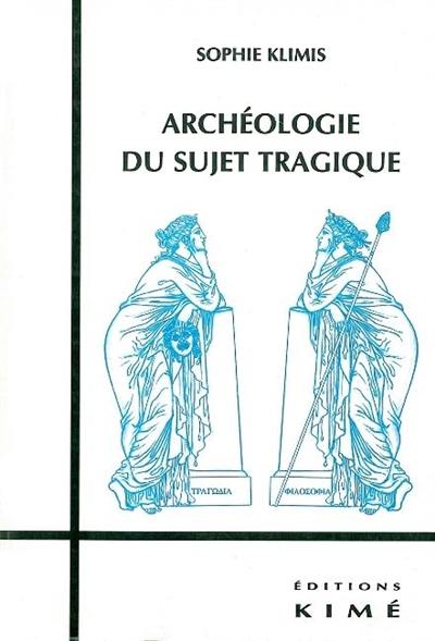 Archéologie du sujet tragique