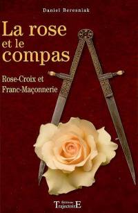 La rose et le compas : les amours tumultueuses du beau et du vrai