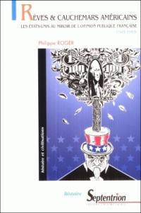 Rêves et cauchemars américains : les Etats-Unis au miroir de l'opinion publique française (1945-1953)