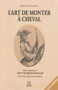 L'art de monter à cheval : description du manège moderne. Anti-maquignonage : pour éviter la surprise dans l'emplette