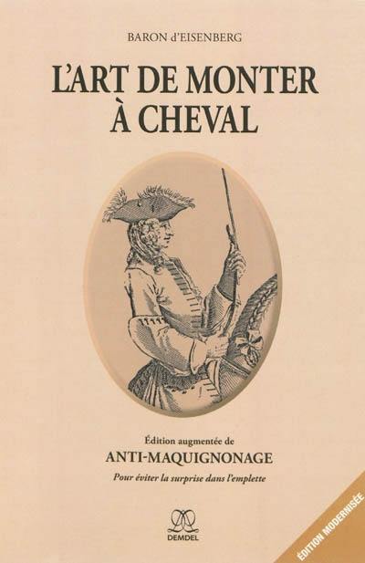 L'art de monter à cheval : description du manège moderne. Anti-maquignonage : pour éviter la surprise dans l'emplette