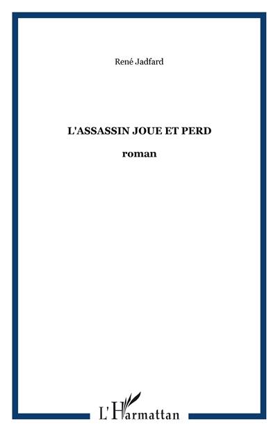 L'Assassin joue et perd