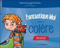 Fantastique Moi calme sa colère : Guide d'intervention illustré pour enfant