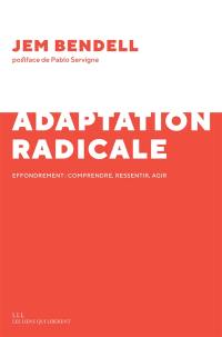 Adaptation radicale : effondrement : comprendre, ressentir, agir