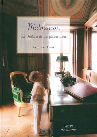 Malmaison : le château de ma grand-mère