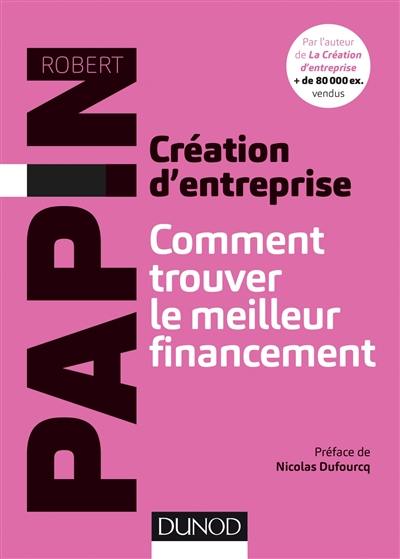 Création d'entreprise : comment trouver le meilleur financement