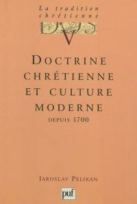 La tradition chrétienne : histoire du développement de la doctrine. Vol. 5. Doctrine chrétienne et culture moderne : depuis 1700