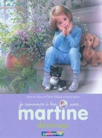 Je commence à lire avec Martine. Vol. 12. Martine déménage