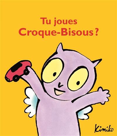 Tu joues Croque-Bisous ?