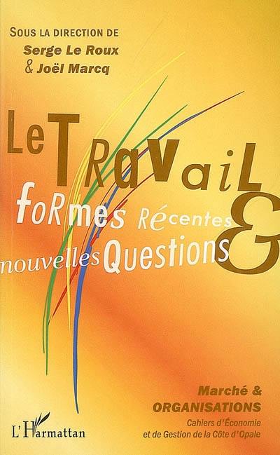 Le travail : formes récentes et nouvelles questions