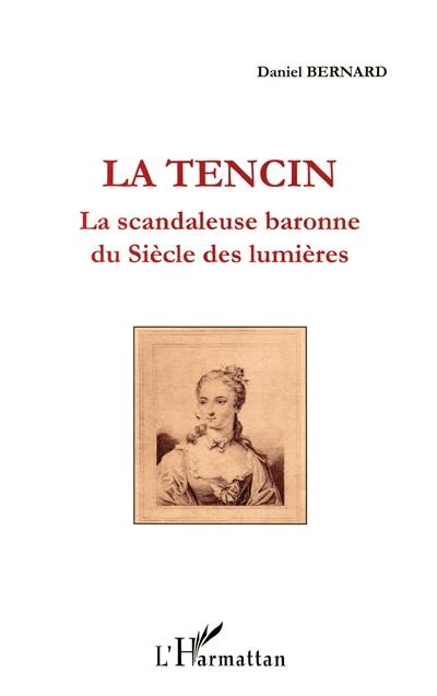 La Tencin : la scandaleuse baronne du Siècle des lumières