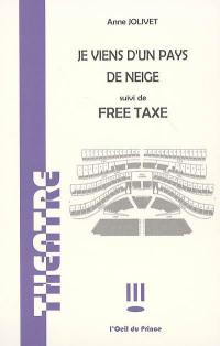 Je viens d'un pays de neige. Free taxe