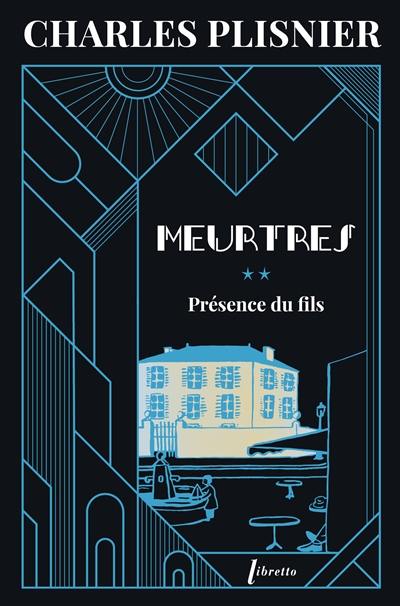 Meurtres. Vol. 2. Présence du fils