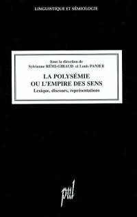 La polysémie ou L'empire des sens : lexique, discours, représentations