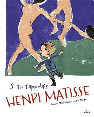 Si tu t'appelais Henri Matisse