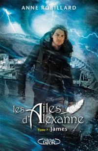 Les ailes d'Alexanne. Vol. 7. James