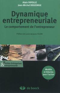 Dynamique entrepreneuriale : le comportement de l'entrepreneur