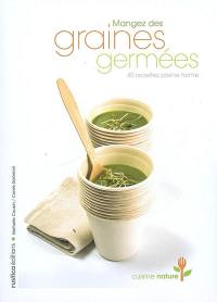 Mangez des graines germées : 40 recettes pleine forme