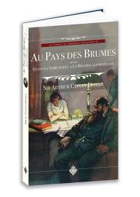 Les exploits du professeur Challenger. Vol. 2. Au pays des brumes. Quand la terre hurla. La machine à désintégrer