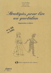 Stratégies pour lire au quotidien : apprendre à inférer : de la GS au CM2