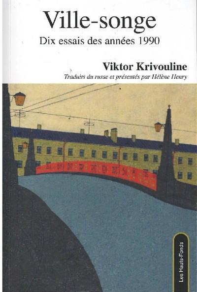 Ville-songe : dix essais pétersbourgeois des années 1990