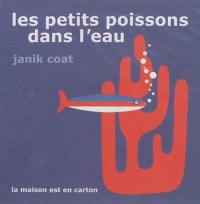 Les petits poissons dans l'eau