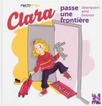 Clara passe une frontière. Clara überquert eine Grenze