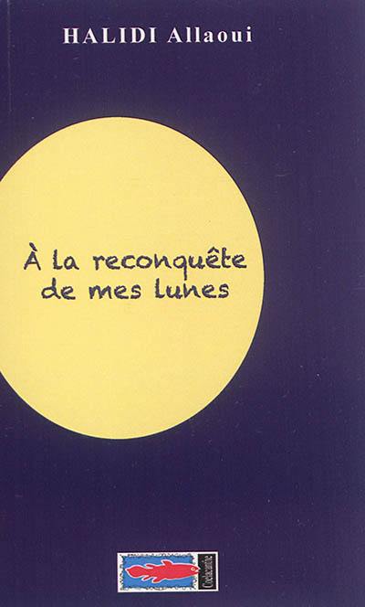 A la reconquête de mes lunes