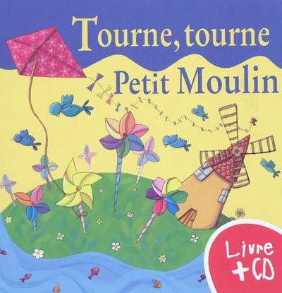 Tourne, tourne petit moulin